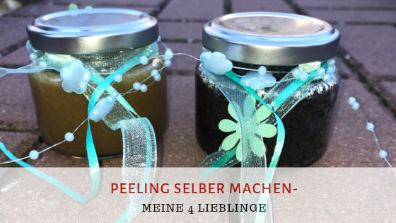 Peeling Selber Machen Meine 4 Lieblinge