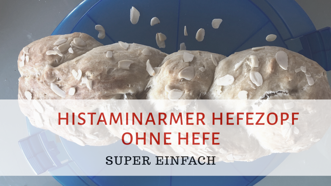 Histaminarmer Hefezopf ohne Hefe