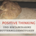Positive Thinking und histaminarme Buttermilchbrötchen