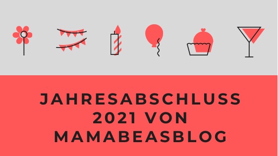 Jahresabschluss 2021 von Mamabeasblog