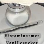 Histaminarmer Vanillezucker, Beitragsbild