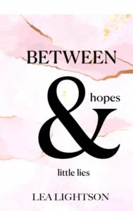 Between Hopes & Little lies - Lea Lightson; Cover