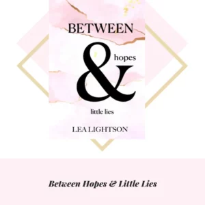 Between Hopes and little lies - Lea Lightson; Beitragsbild